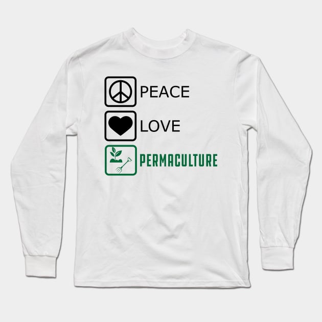 Permaculture - Peace Love Long Sleeve T-Shirt by KC Happy Shop